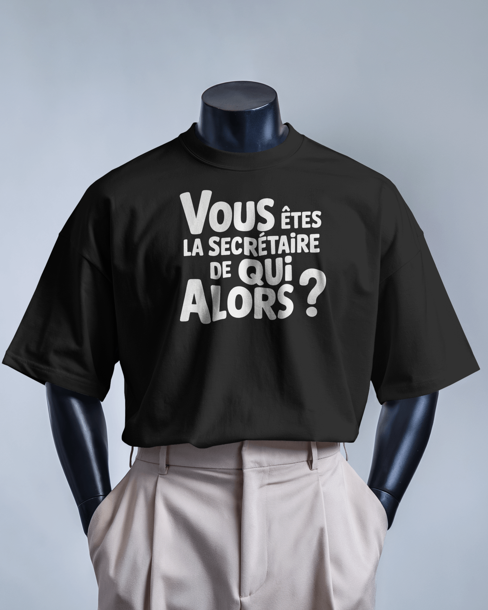 Vous êtes la secrétaire de qui alors ? — T-shirt OSS 117