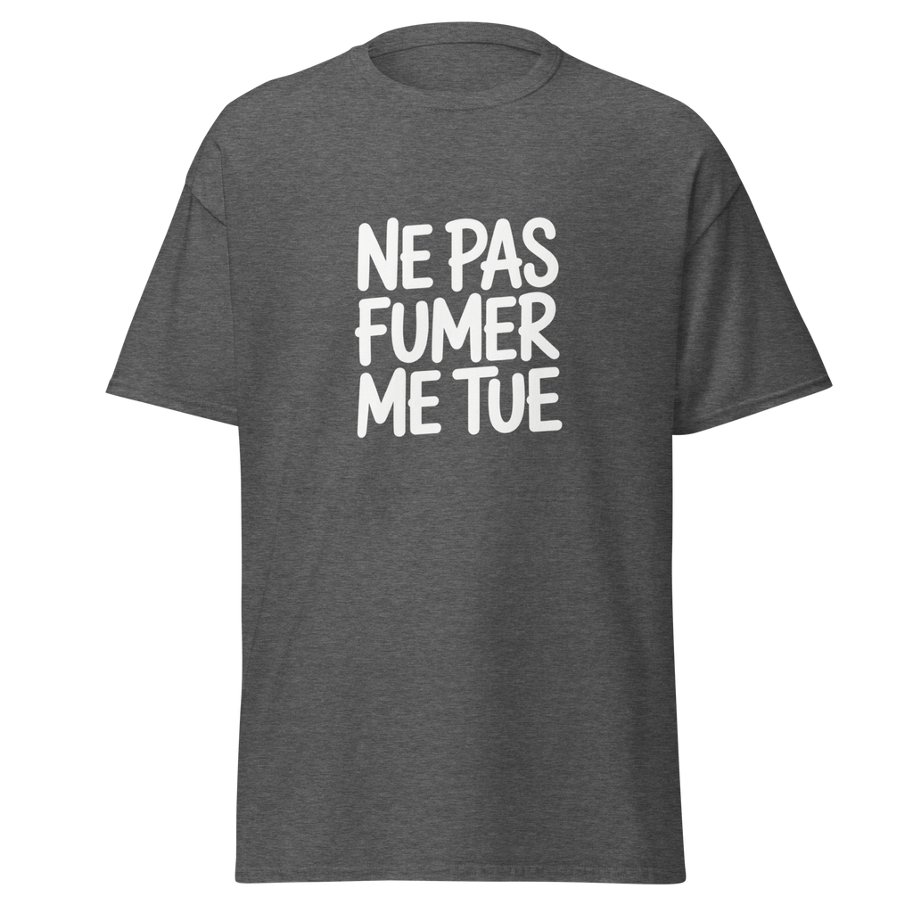 T-shirt unisexe MerciSidi "Ne pas fumer me tue" en gris foncé avec texte imprimé à l'avant, style classique et confortable.