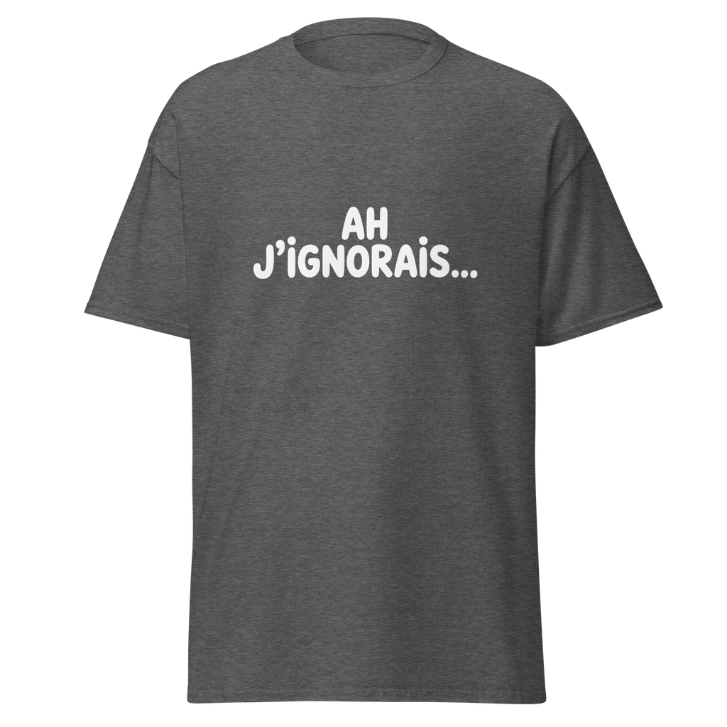 T-shirt unisexe MerciSidi "Ah j’ignorais…" en gris foncé, design classique, vue de face.