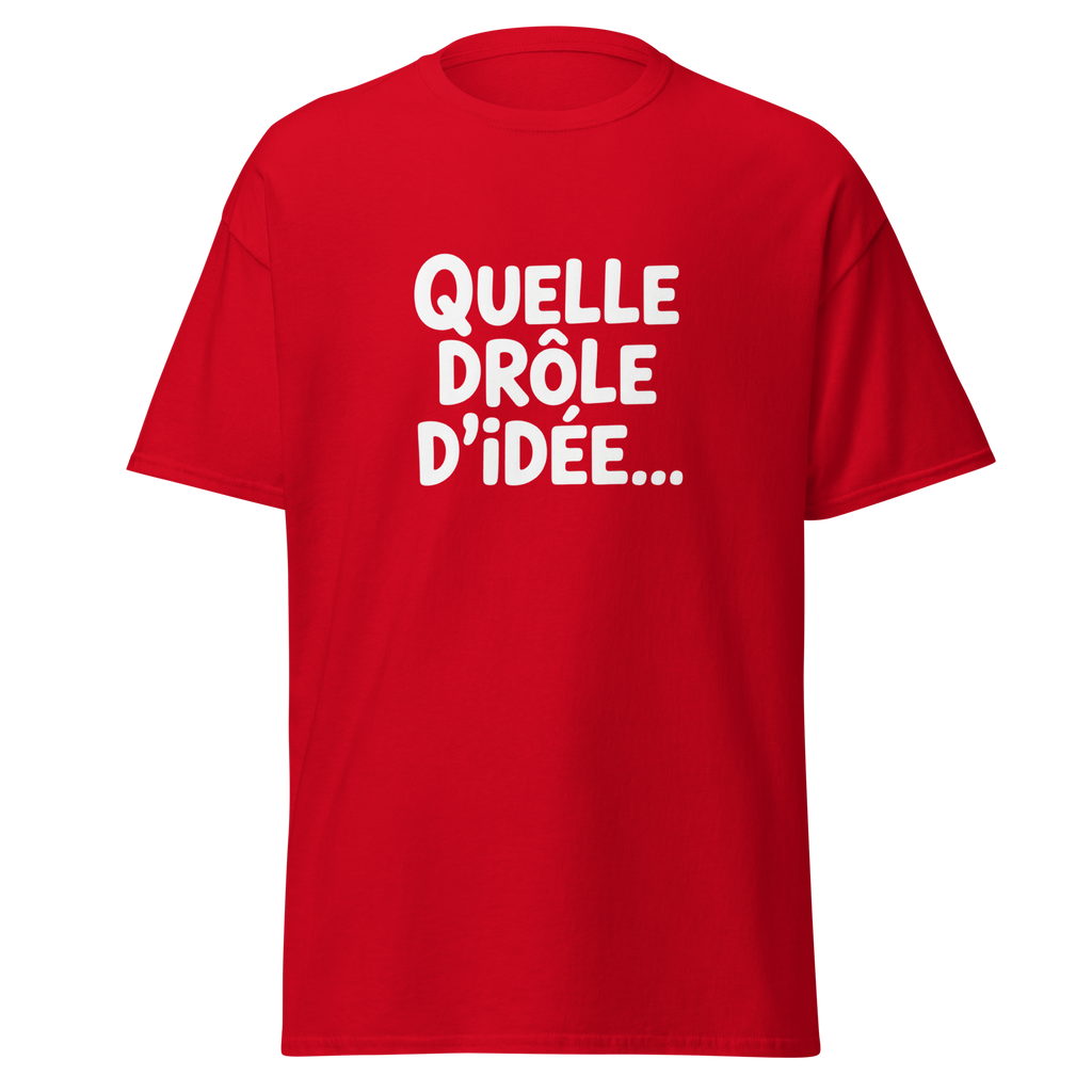 T-shirt unisexe rouge "Quelle drôle d'idée..." inspiré d'OSS 117, avec impression visible sur le devant, de marque MerciSidi.